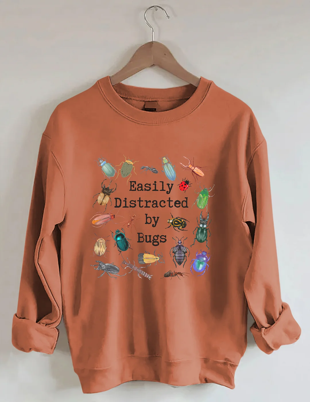  Easily Distracted By Bugs Sweatshirt