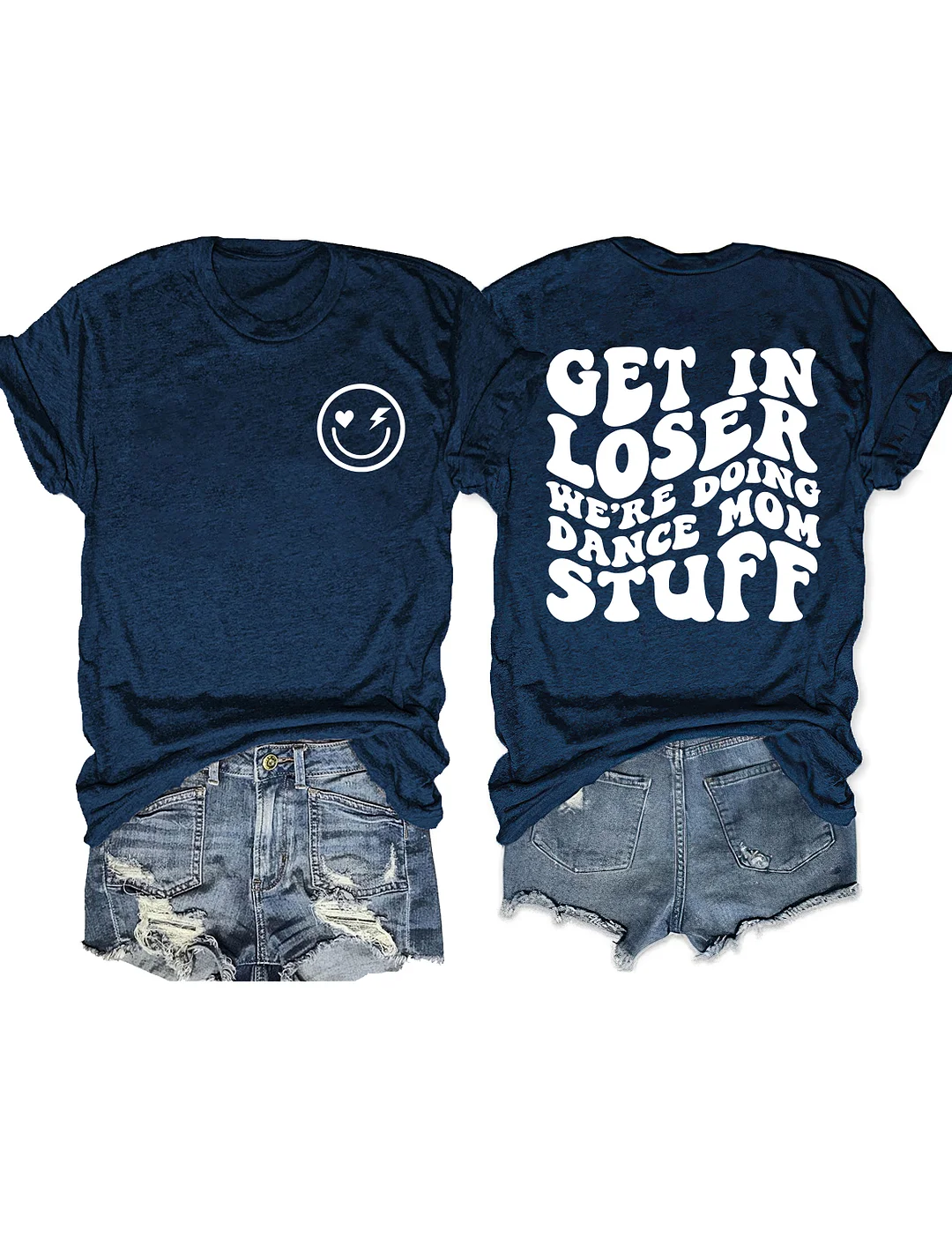 Get In Loser We're Doing Dance Mom Stuff T-shirt