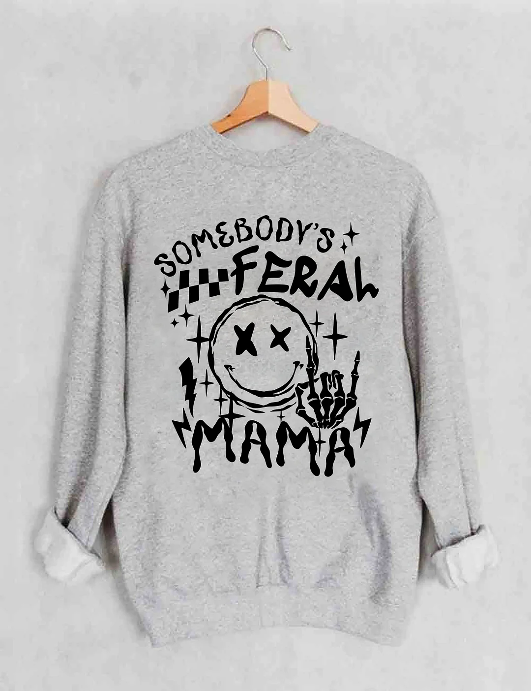 Somebody's Feral Mama Sweatshirt