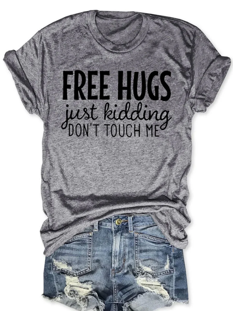 Free Hugs Just Kidding Don't Tough Me T-shirt