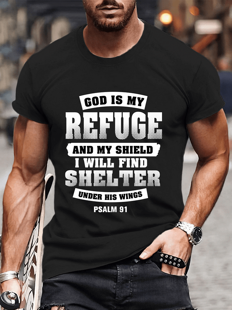 God is My Refuge and My Shield I Will Find Shelter Under His Wings Men's T-shirt