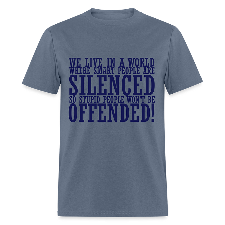 We live in a world where smart people are silenced Classic T-Shirt