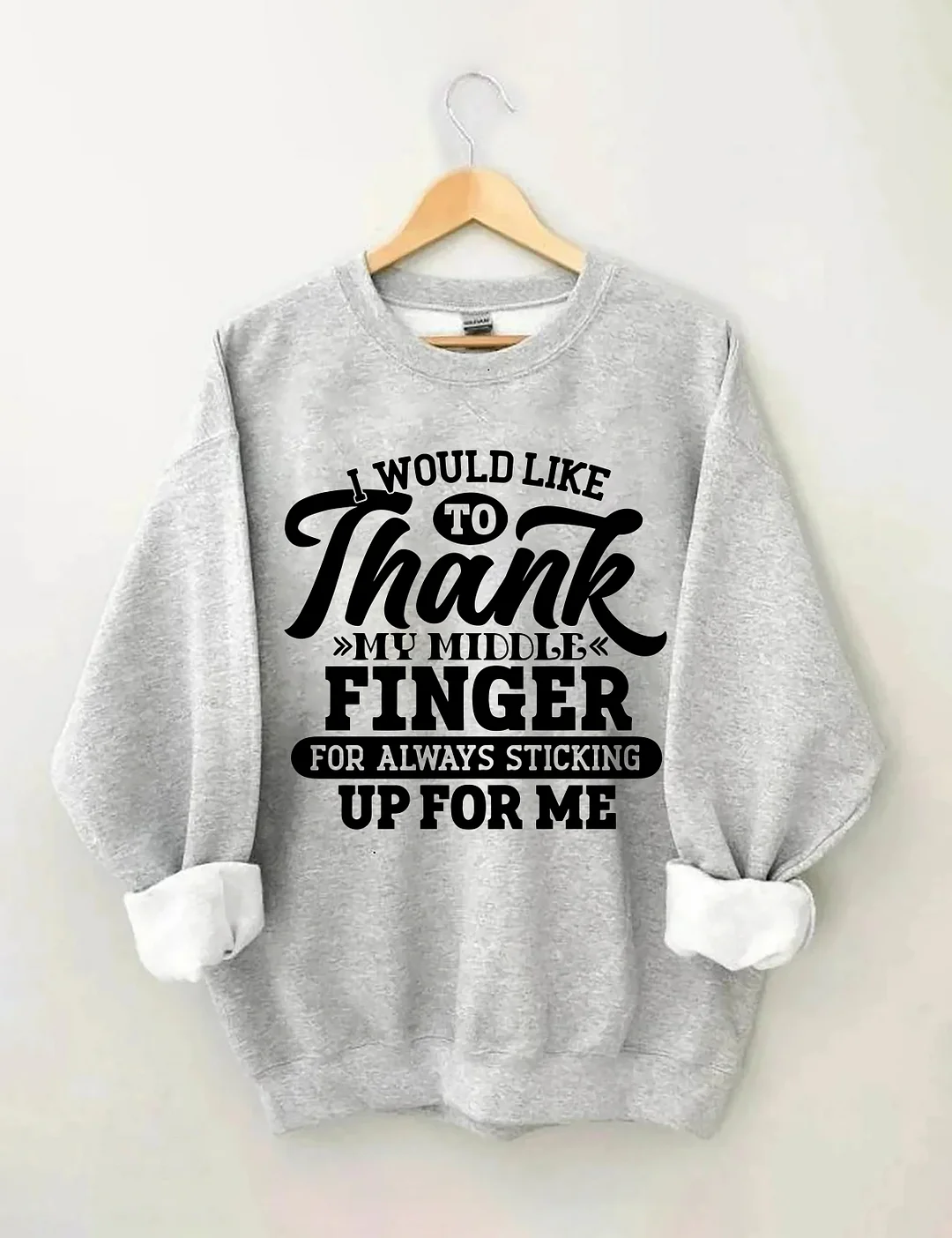 I Would Like To Thank My Middle Finger Sweatshirt
