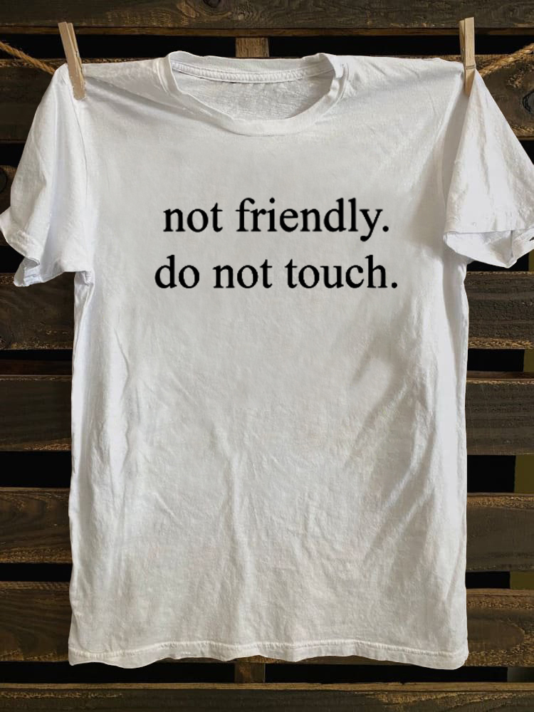 Not Friendly Do Not Touch T-shirt