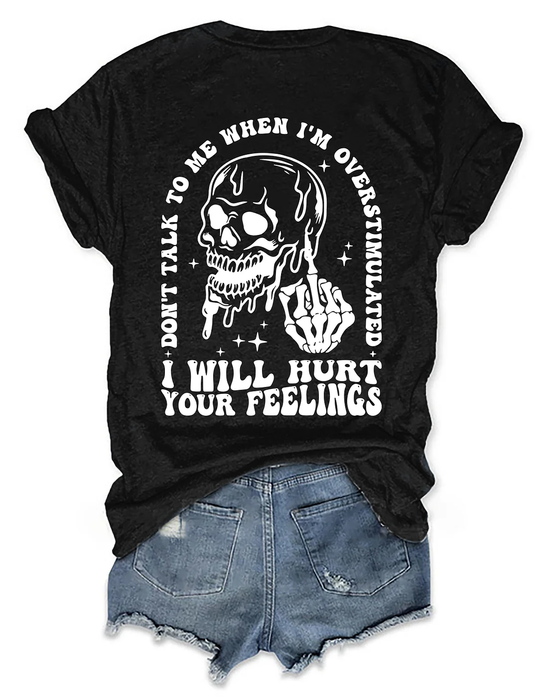 Don't Talk To Me When I'M Overstimulated I Will Hurt Your Feelings T-shirt