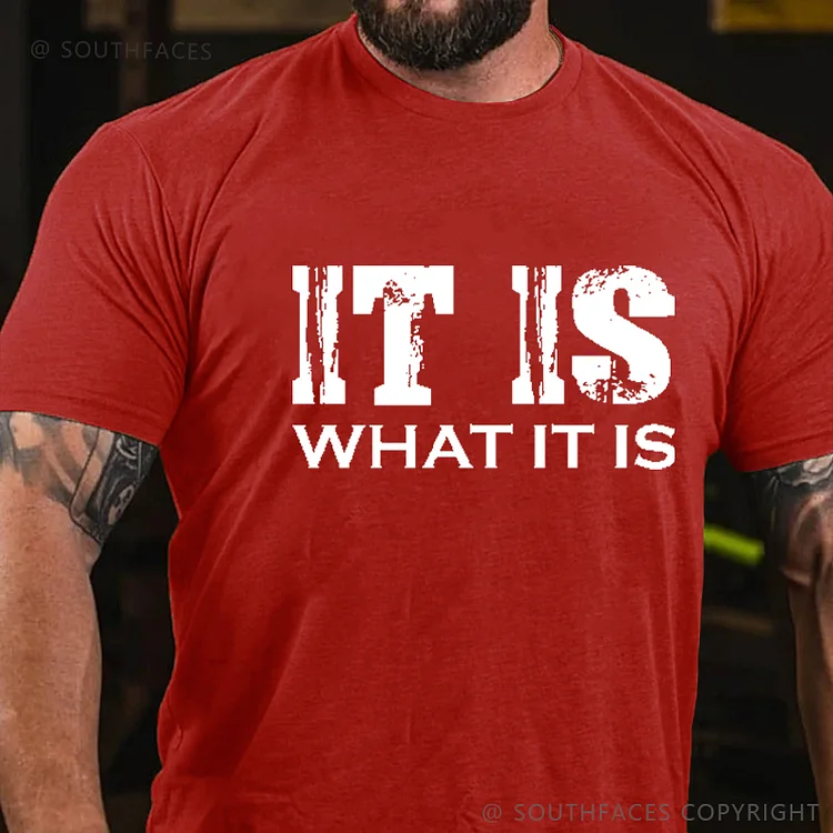 It Is What It Is T-shirt