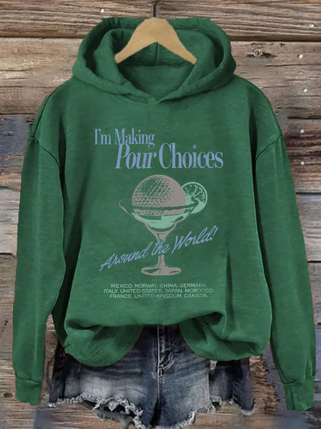 I'm Making Pour Choices Around The World Hoodie