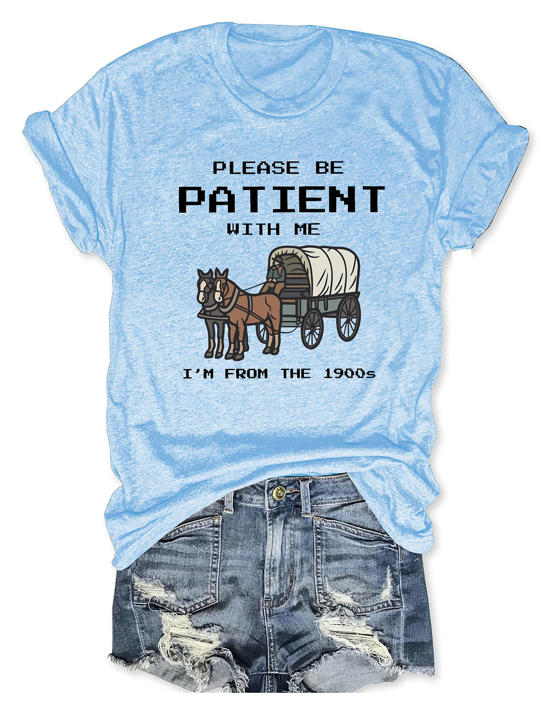 Please Be Patient With Me T-shirt