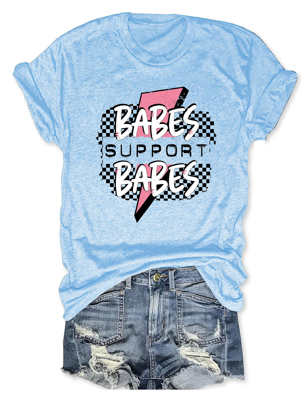 Babes Support Babes T-shirt