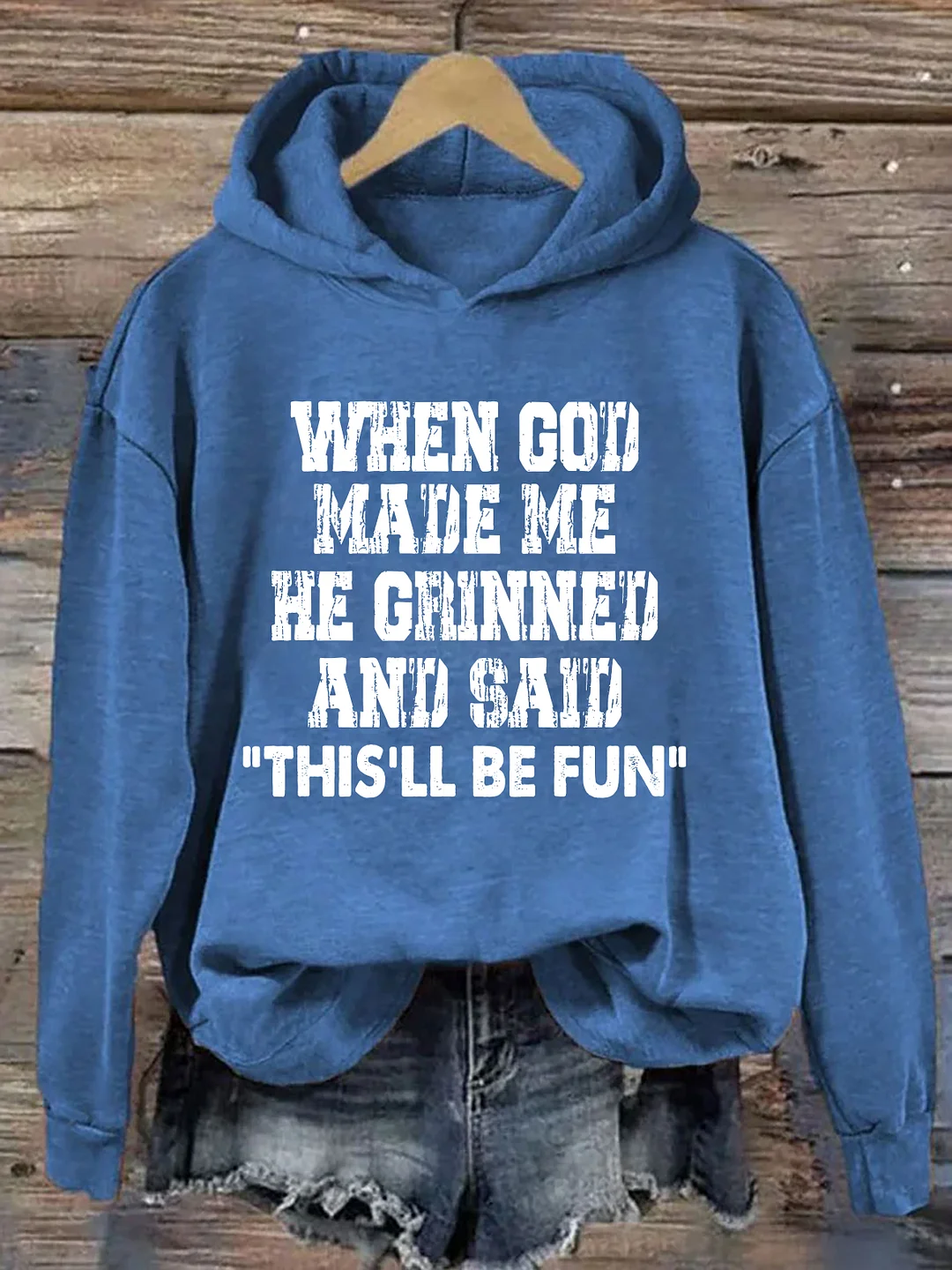  When God Made Me He Grinned And Said This'll Be Fun Hoodie