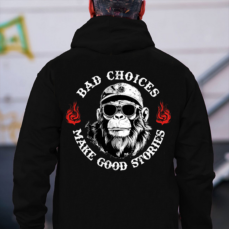 Bad Choices Make Good Stories Hoodie