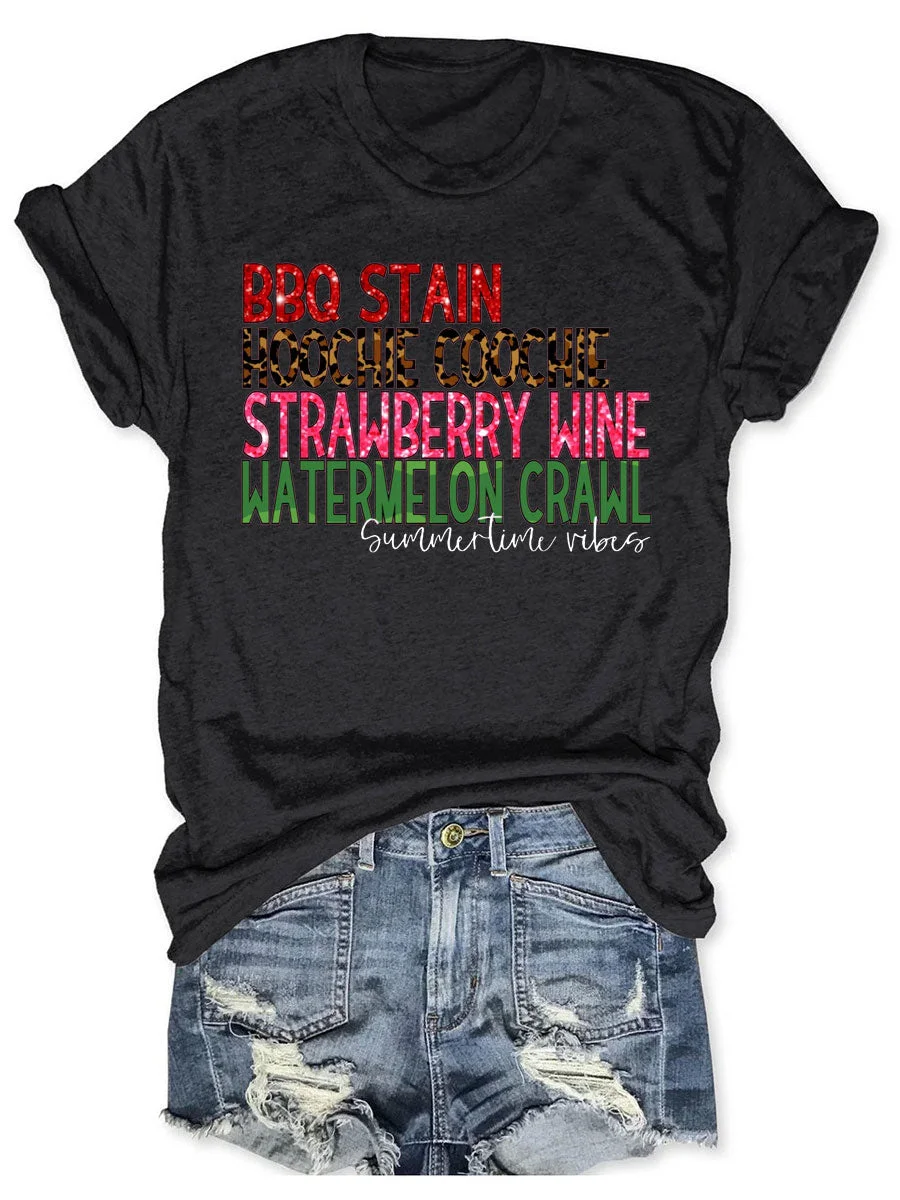 BBQ Stain, Hoochie Coochie, Strawberry Wine, Watermelon Crawl T-shirt