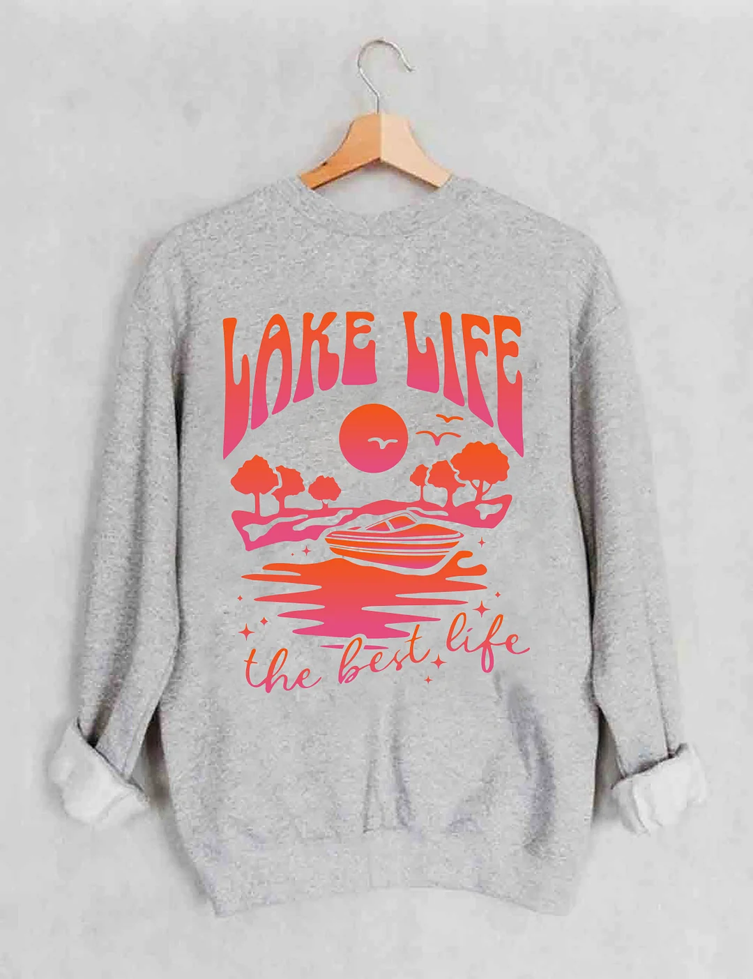 Lake Life The Best Life Sweatshirt