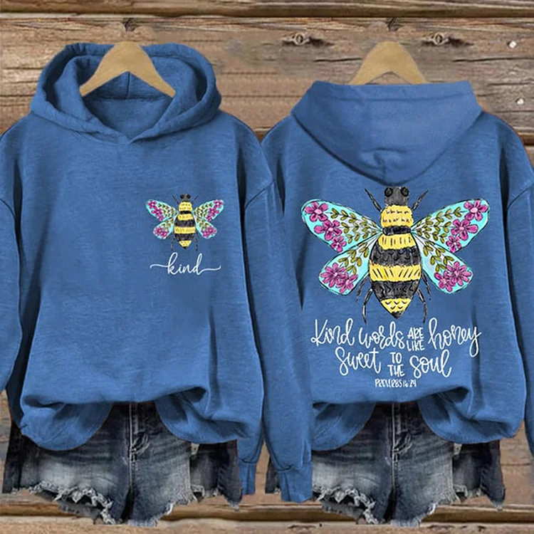 Be Kind,Kind Words Are Like Honey Sweet To The Soul Casual Hoodie