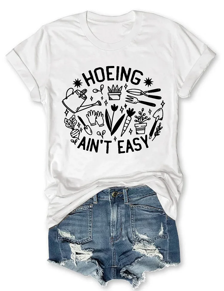 Hoeing Ain't Easy T-Shirt socialshop