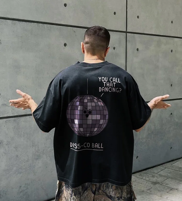 You Call That Dancing Disco Ball T-shirt