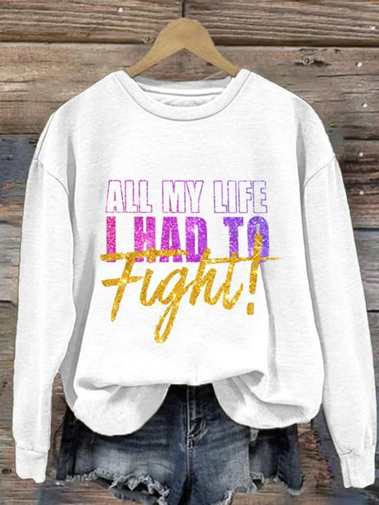 Comstylish Retro All My Life I Had To Fight Print Sweatshirt