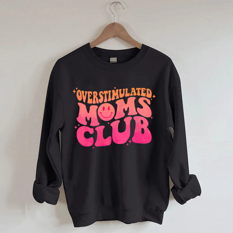 Overstimulated Moms Club Sweatshirt