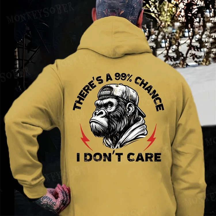 There's A 99% Chance I Don't Care Monkey Hoodie