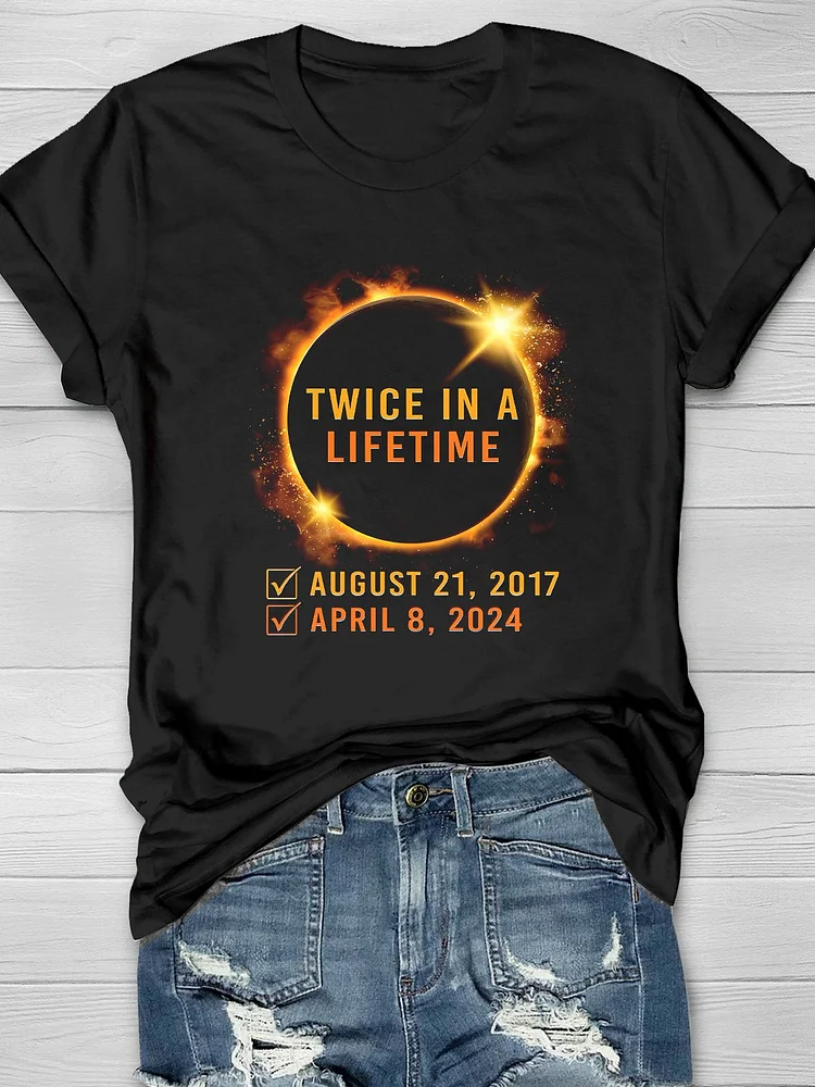 Twice In Lifetime 2024 Solar Eclipse Casual Print T-shirt