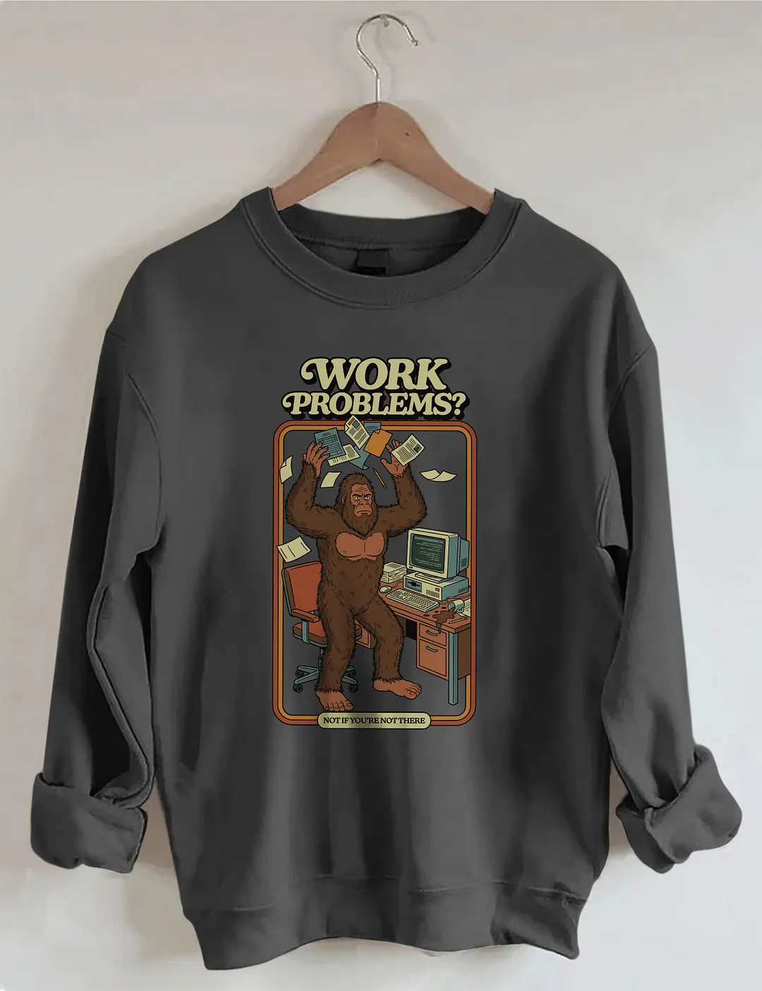 Work Problems Sweatshirt