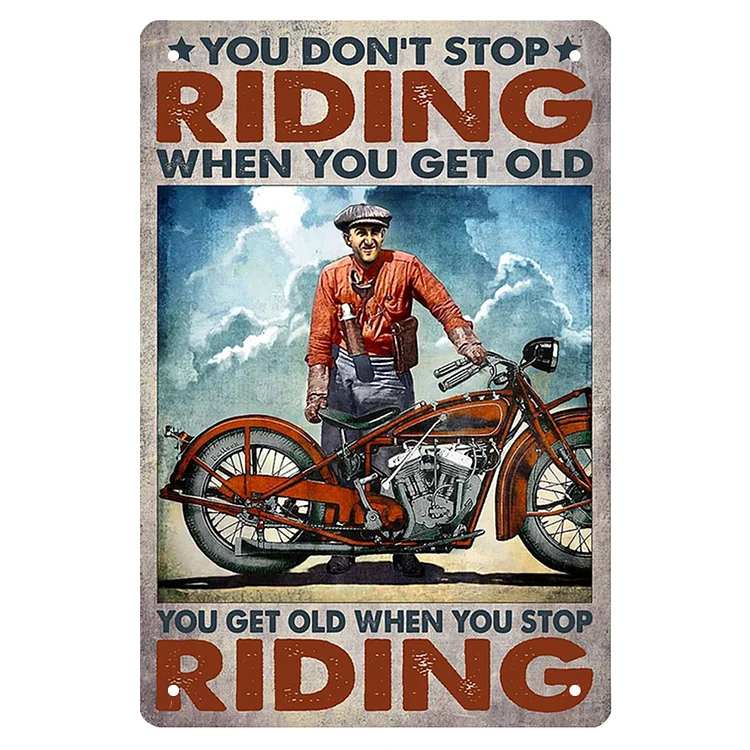 Old Man You Don‘T Stop Riding - Vintage Tin Signs/Wooden Signs 8*12Inch/12*16Inch