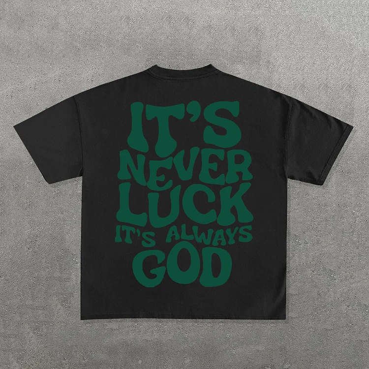 It'T Never Luck It'S Always God Graphic 100% Cotton Short Sleeve T-Shirt