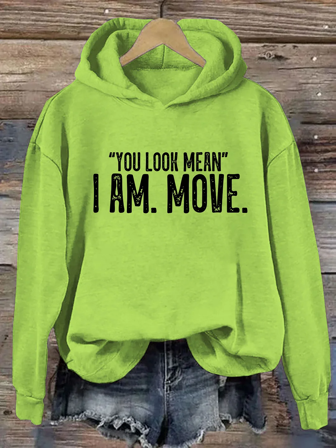 You Look Mean I Am Move Hoodie