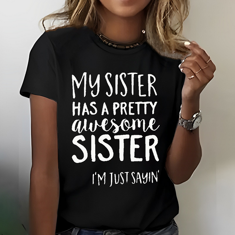 My Sister Has A Pretty Awesome Sister T-shirt socialshop