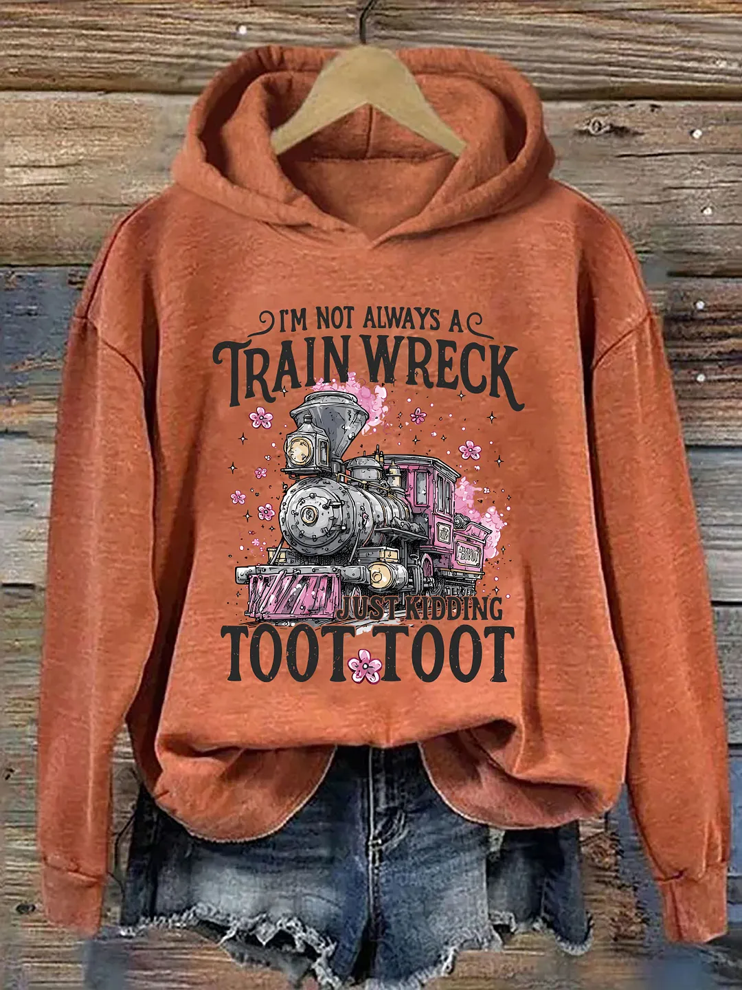 I'm Not Always A Train Wreck Just Kidding Toot Hoodie