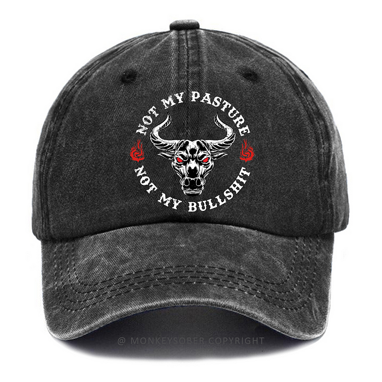 Personalized "Not My Pasture Not My Bullshit" Print  Custom Washed Baseball Caps
