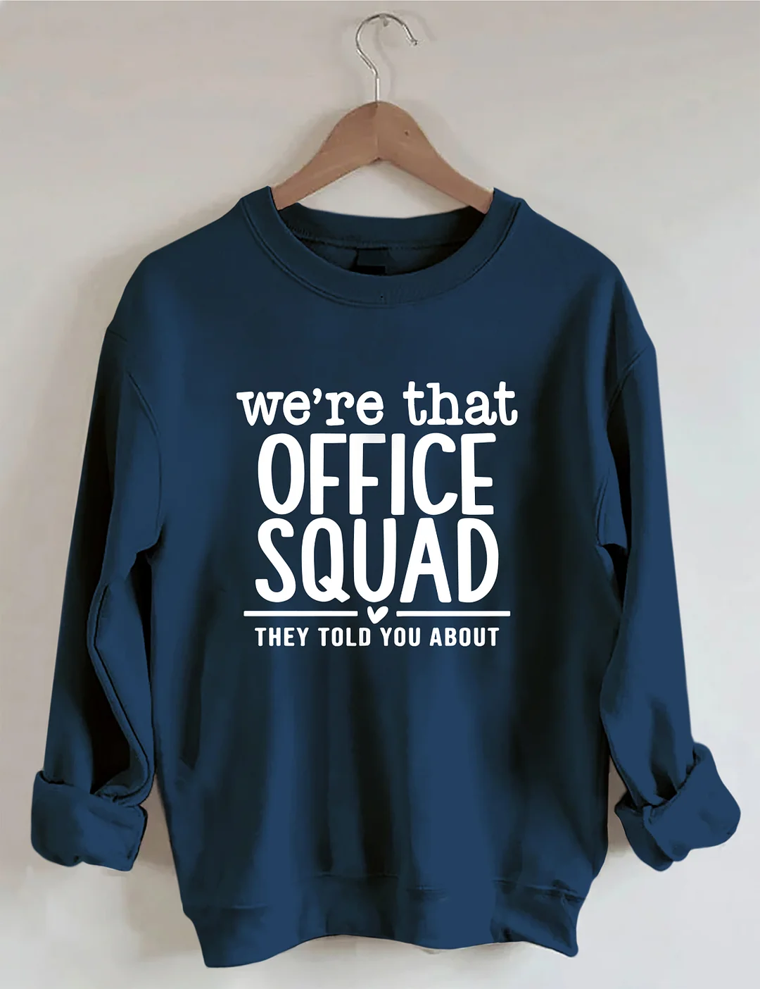 We're That Office Squad They Told You About Sweatshirt