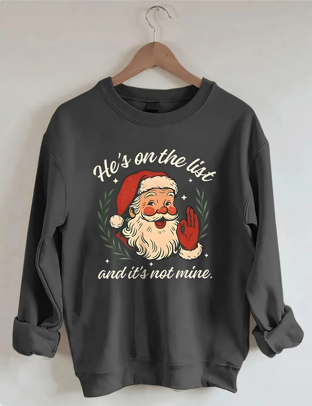 He's On The List Santa Christmas Sweatshirt