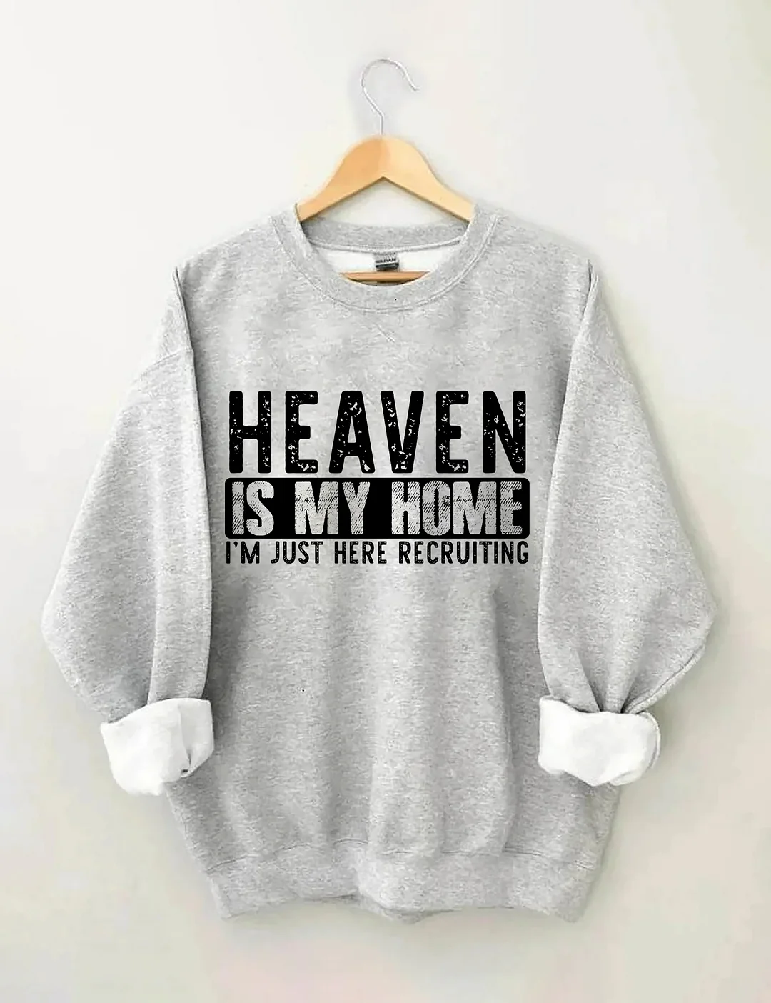 Heaven Is My Home I'm Just Here Recruiting Sweatshirt