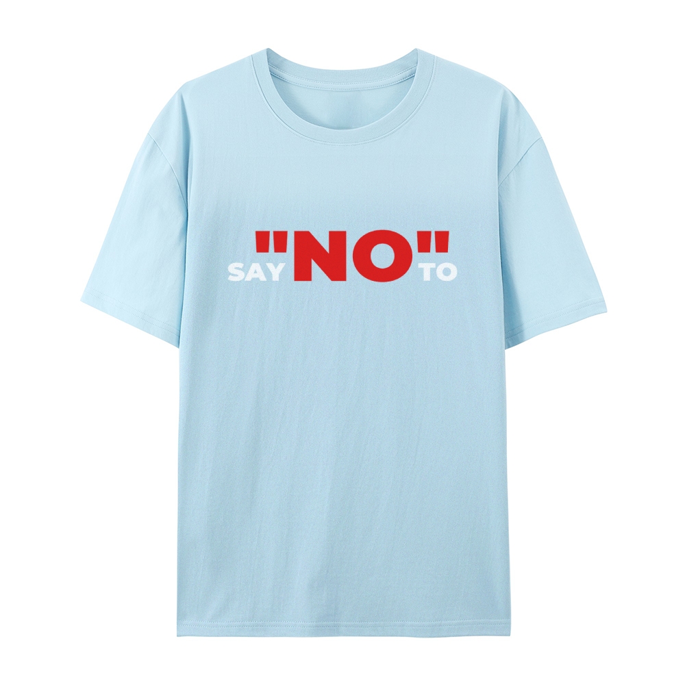 Say no to T-shirt