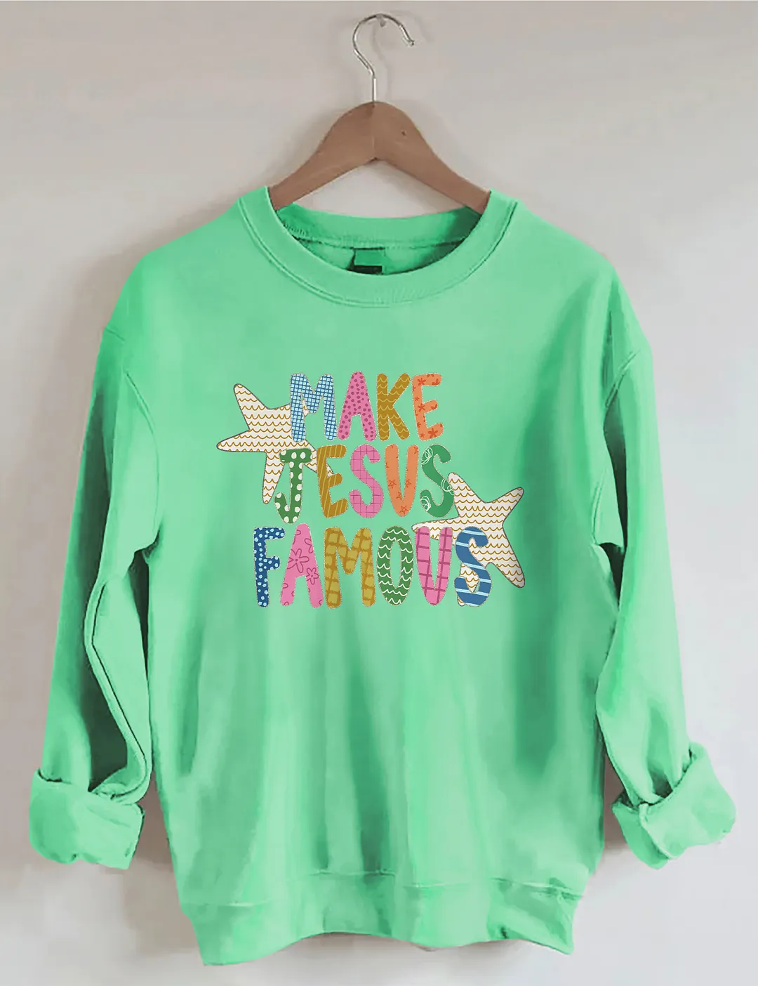 Make Jesus Famous Sweatshirt