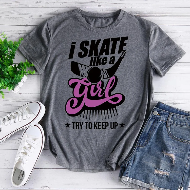 I skate like a girl , try to keep up hockey T-Shirt-07827-Annaletters