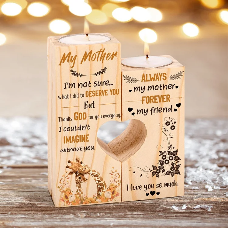 My Mother I'm Not Sure What I Did To Deserve You But Thank God For You Everyday  -  Candle Holder