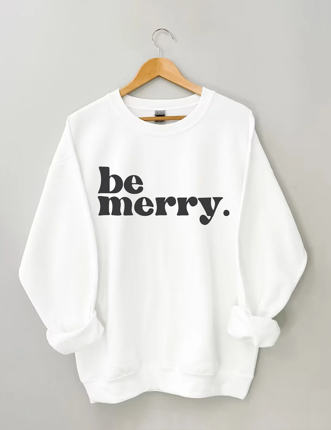 Be Merry Sweatshirt