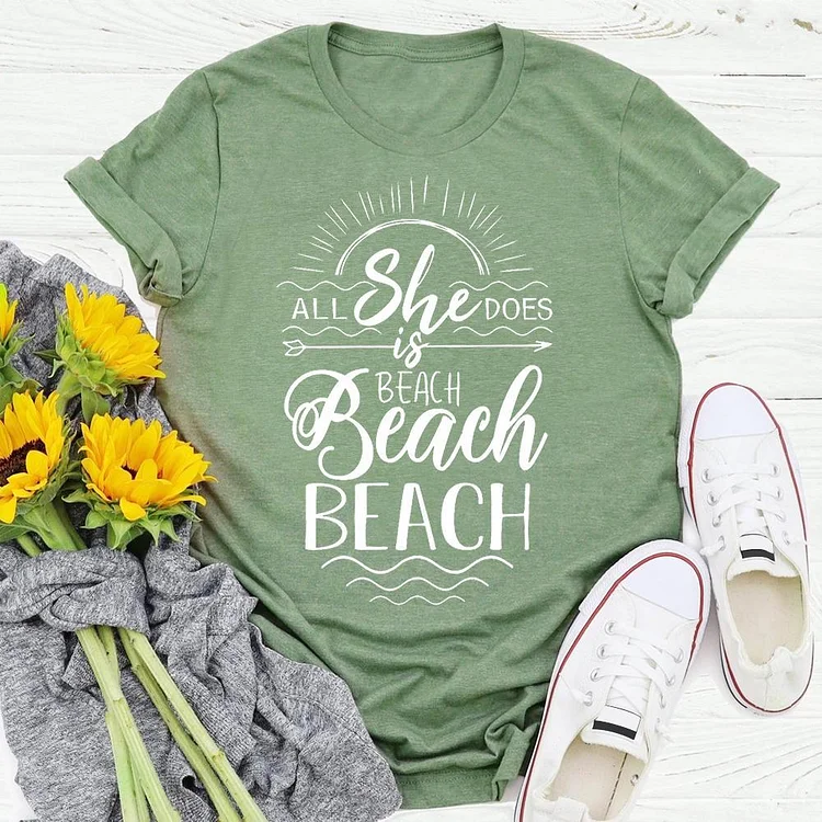 All she dose is beach beach beach Summer lifeT-shirt Tee - 01519