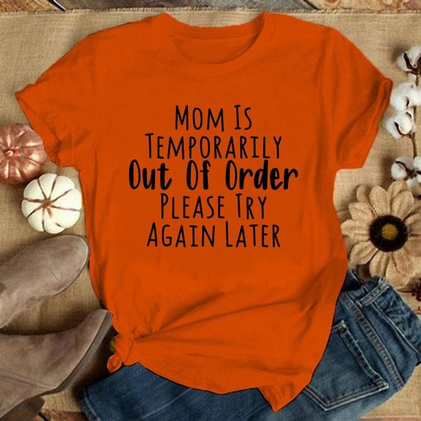 Mom Is Temporarily Out of Order... Letter Print T-shirt with Funny Saying Women's Fashion Graphic Tee Shirt Summer Short Sleeve Shirts Plus Size Tops - Chicaggo