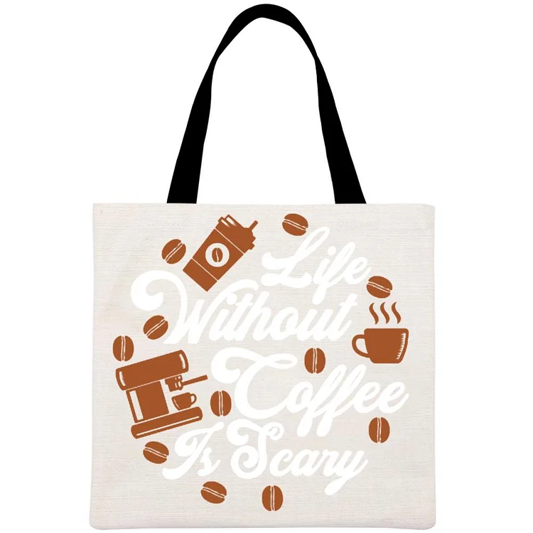 Life without coffee is scary Printed Linen Bag