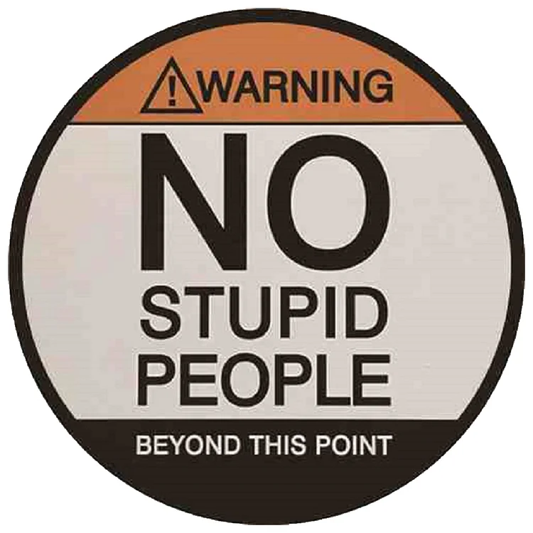 Warning - Tin Signs/Wooden Signs - Logo Series - 12*12inches (Round)