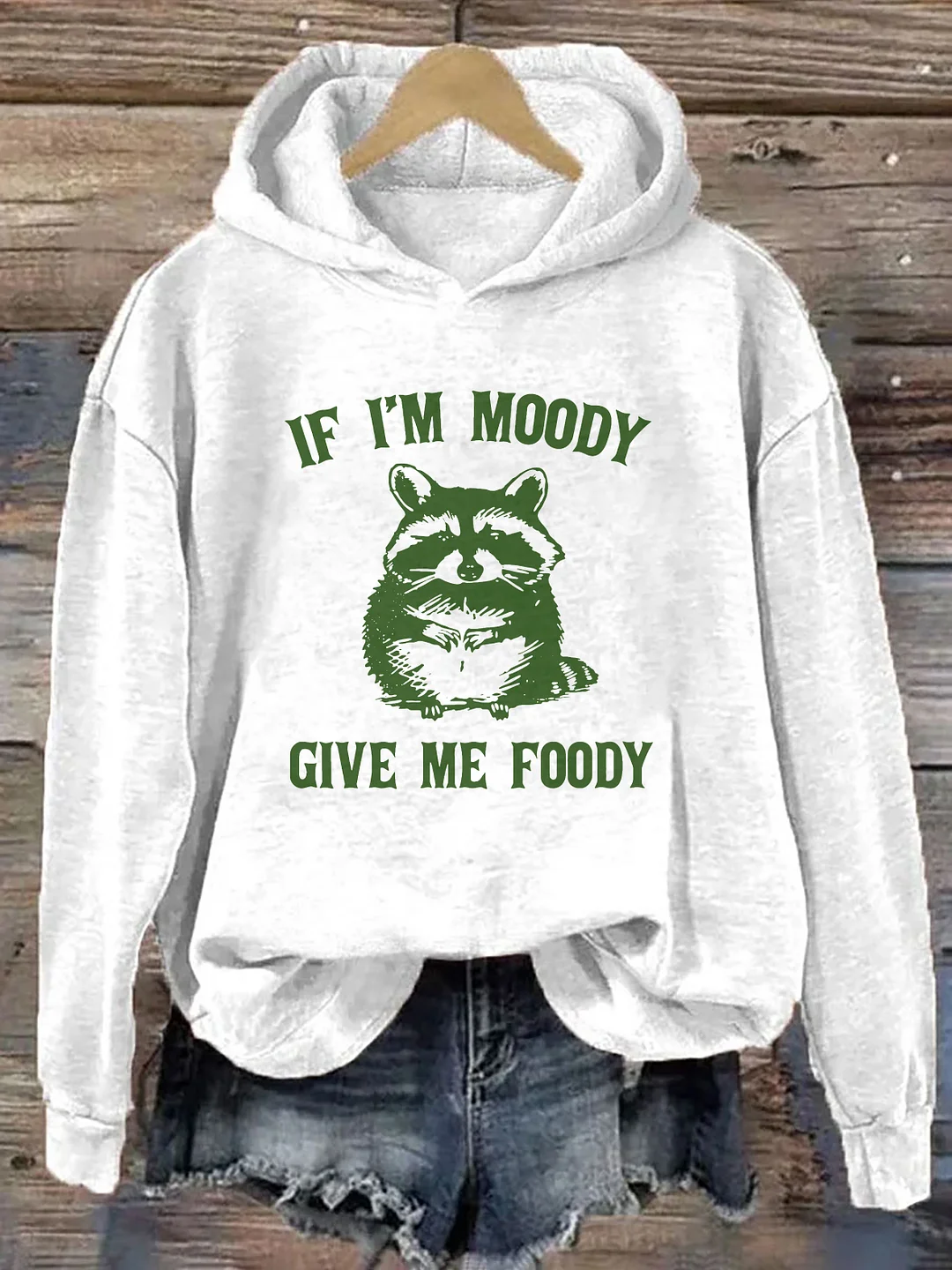 If I'm Moody Give Me Foody Hoodie
