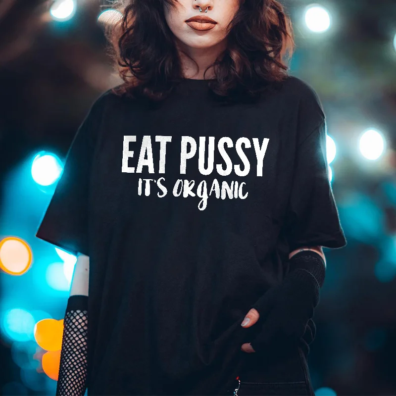 Eat Pussy It's Organic Printed Women's T-shirt -  