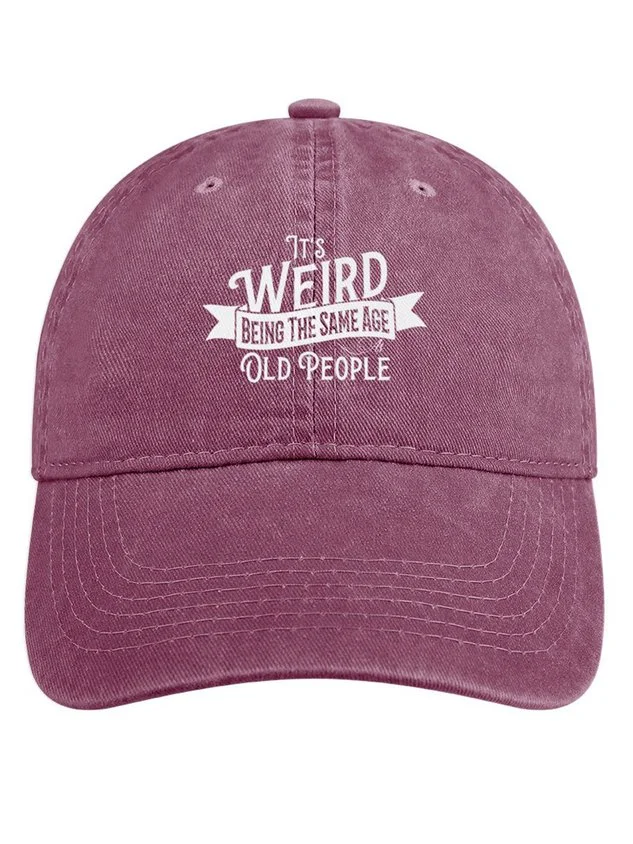 It’s Weird Being The Same Age As Old People Denim Hat socialshop