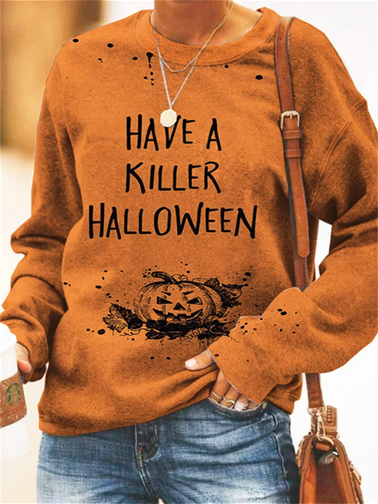 Have A killer Halloween Sweatshirt
