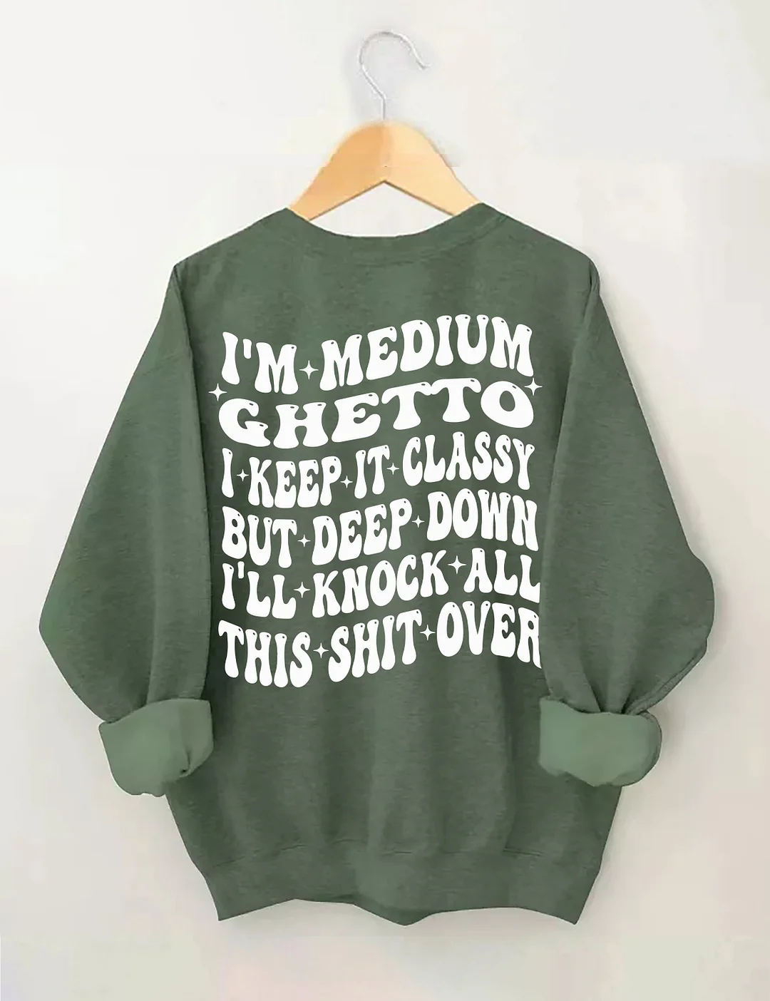 I’m Medium Ghetto Sweatshirt