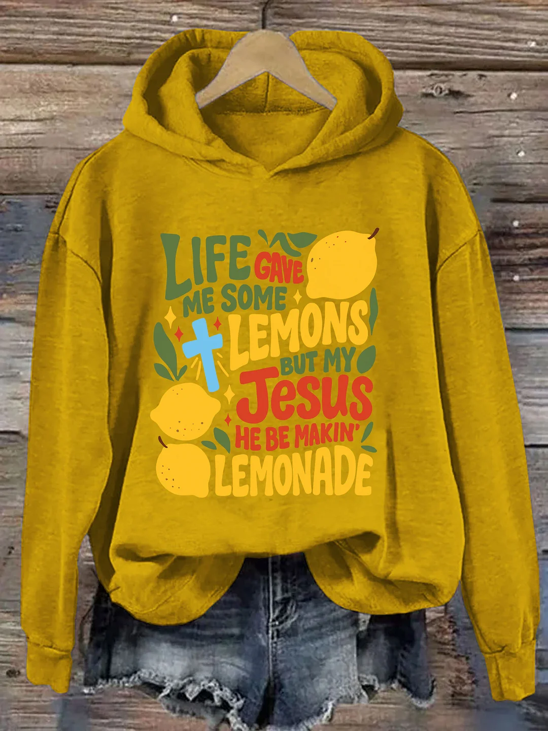 Life Gave Me Lemons But My Jesus He Be Makin Lemonade Hoodie