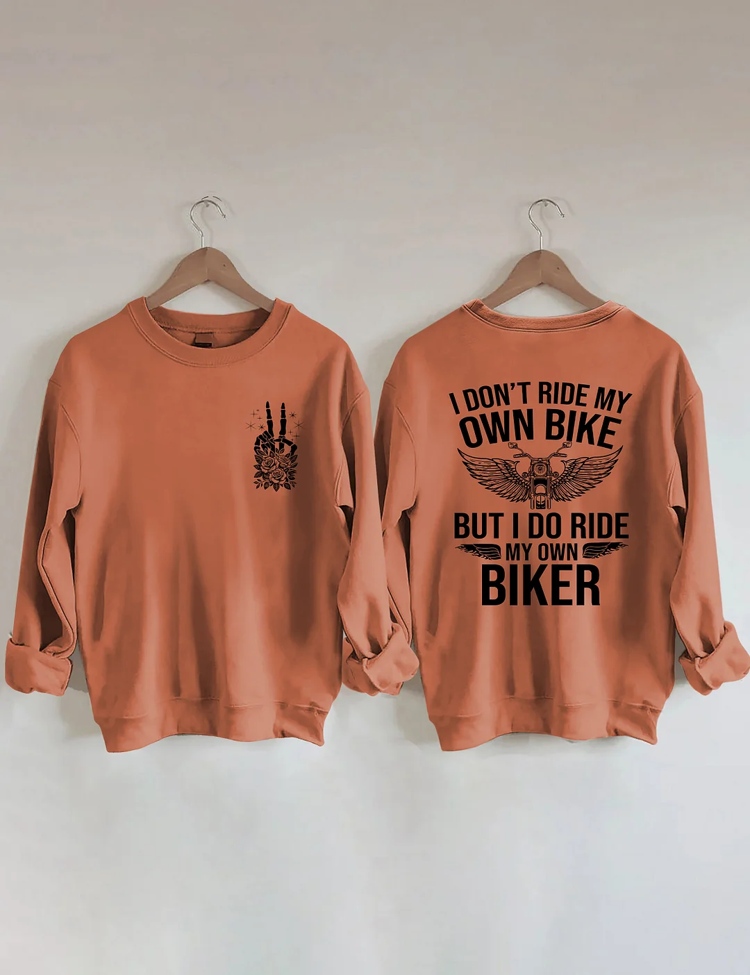 I Don't Ride My Own Bike But I Do Ride My Own Biker Sweatshirt